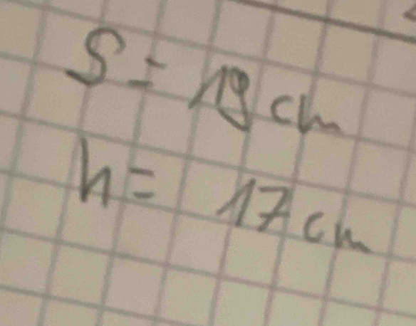 S=19cm
h=17cm