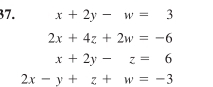 x+2y-w=3
2x+4z+2w=-6
x+2y-z=6
2x-y+z+w=-3