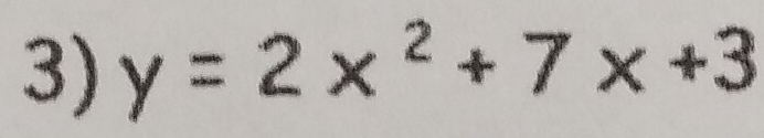 y=2x^2+7x+3