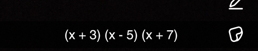 (x+3)(x-5)(x+7)