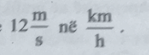 12 m/s  ne  km/h .