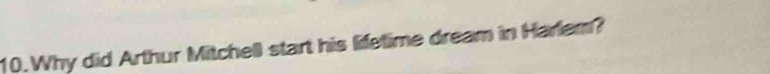 Why did Arthur Mitchell start his lifetime dream in Harlem?