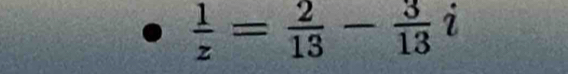  1/z = 2/13 - 3/13 i