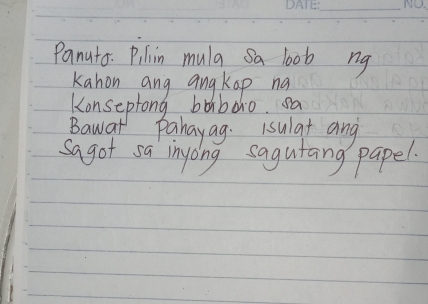 Panuto. Pilin mula sa loob ng 
kahon ang angkap na 
Konseptong bobdo. sa 
Bawar pahayag. isulat and 
sagot sa inyoing sagutang papel.