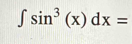 ∈t sin^3(x)dx=