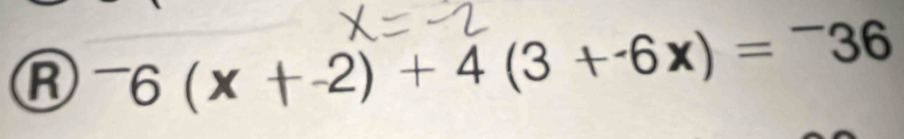 ^-6(x+-2)+4(3+-6x)=^-36