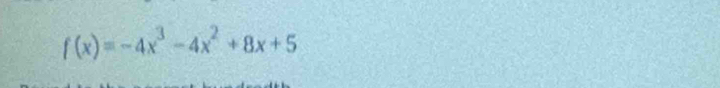 f(x)=-4x^3-4x^2+8x+5