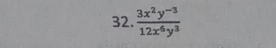  (3x^2y^(-3))/12x^6y^3 