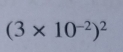 (3* 10^(-2))^2