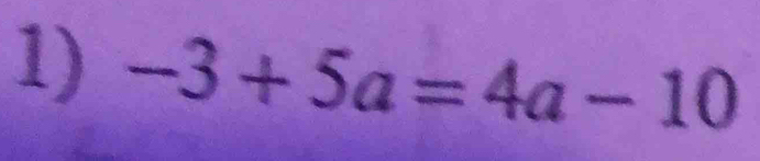 -3+5a=4a-10