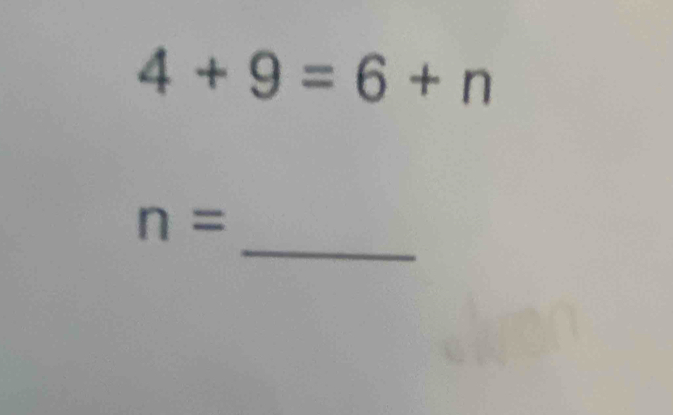 4+9=6+n
_
n=