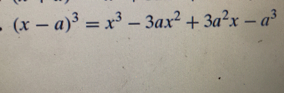 (x-a)^3=x^3-3ax^2+3a^2x-a^3