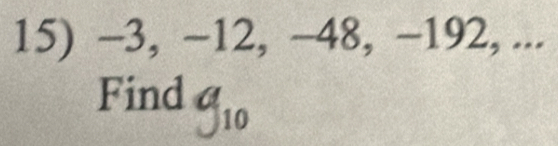 -3, −12, −48, −192, ... 
Find g_10