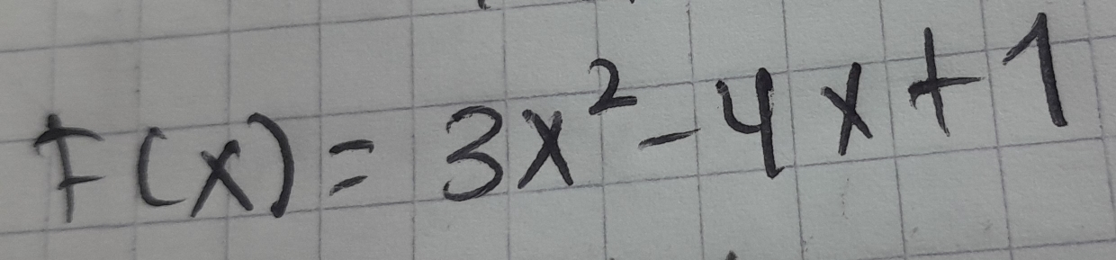 F(x)=3x^2-4x+1