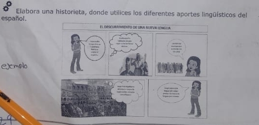 Elabora una historieta, donde utilices los diferentes aportes lingüísticos del 
español.