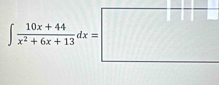 ∈t  (10x+44)/x^2+6x+13 dx=□
=