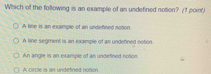 Solved: Which of the following is an example of an undefined notion? (1 ...
