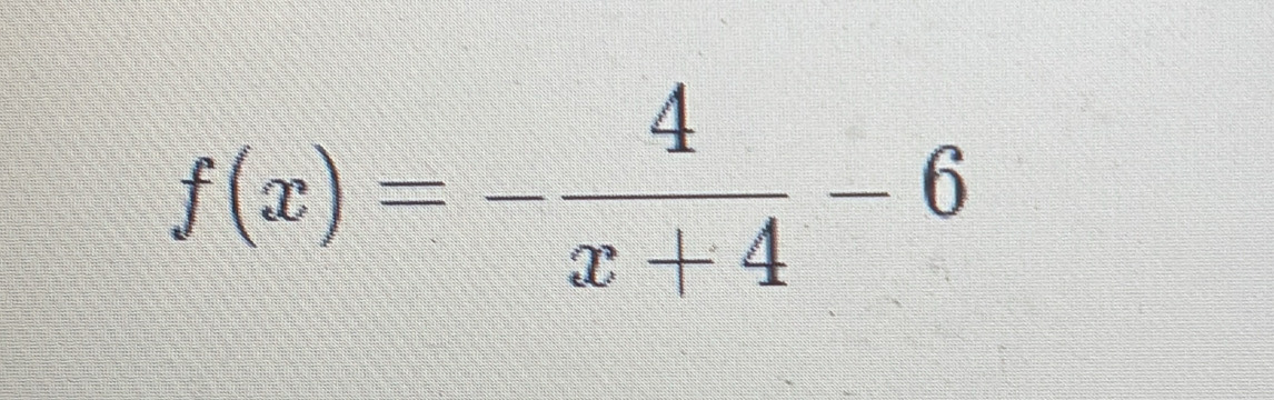 f(x)=- 4/x+4 -6