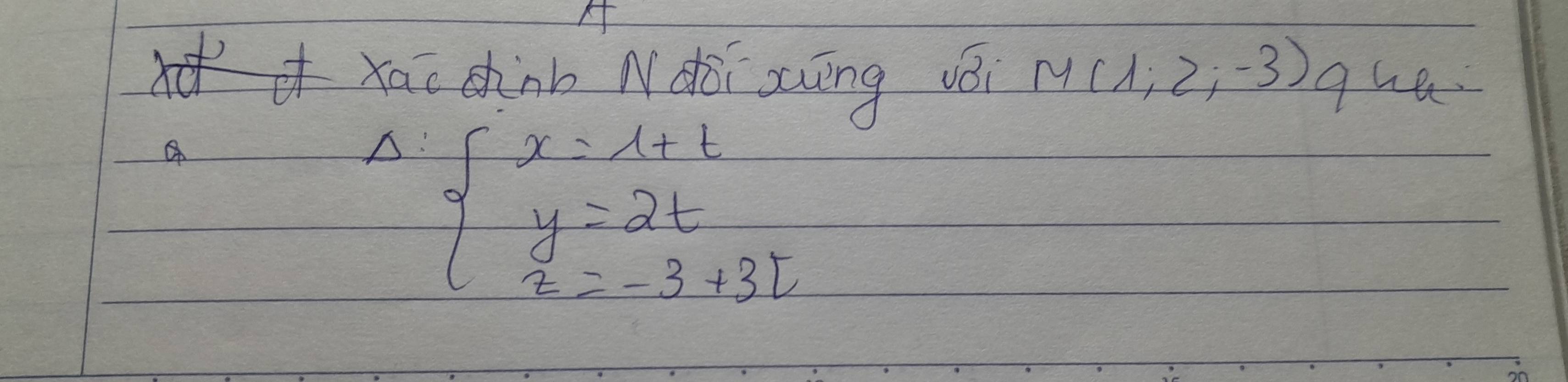 A 
xāo chinn Nàōi zuāng vāi M(1;2;-3) qhe.
A:beginarrayl x=1+t y=2t z=-3+3tendarray.