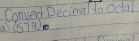 Convert Decimal to Octal
(57°