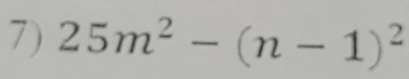 25m^2-(n-1)^2