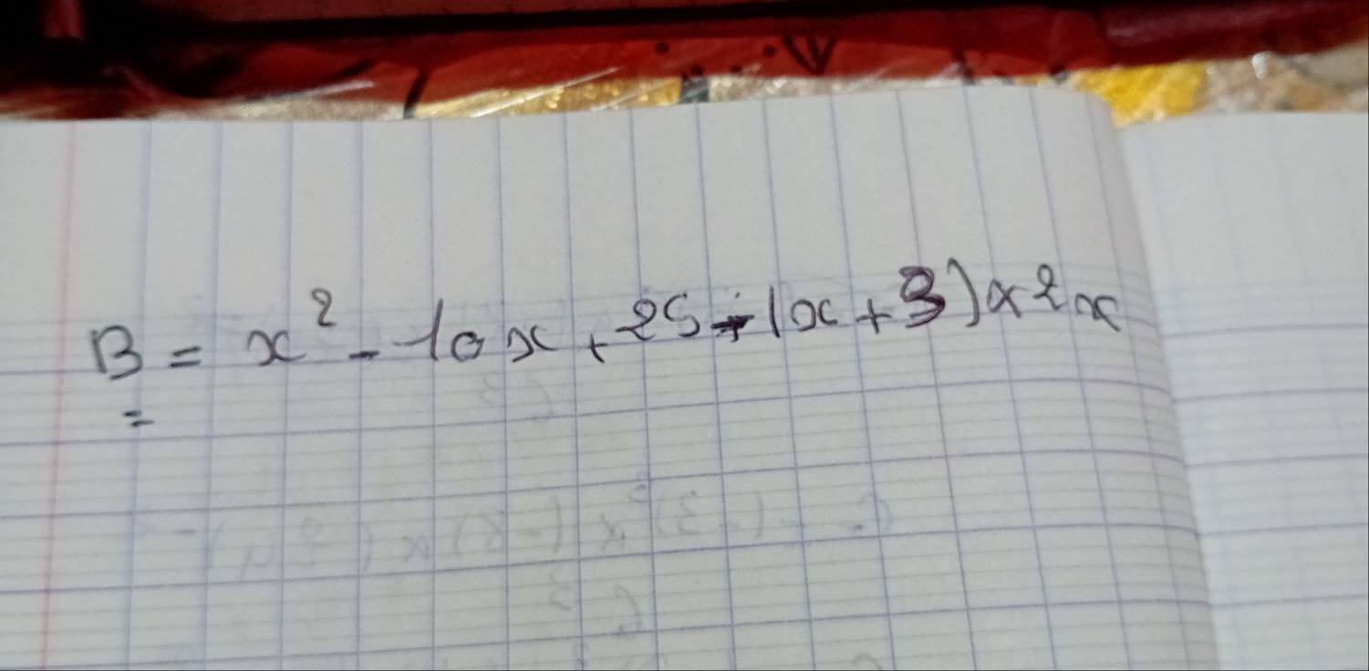 B=x^2-10x+25-10x+3)x^2x