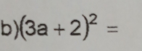 (3a+2)^2=