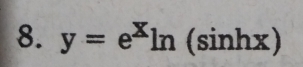 y=e^Xln (sin hx)