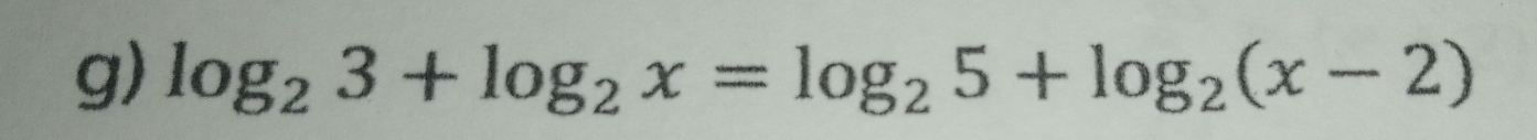 log _23+log _2x=log _25+log _2(x-2)