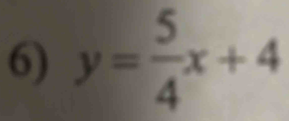 y= 5/4 x+4