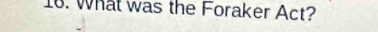 What was the Foraker Act?