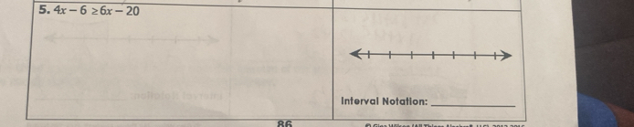 4x-6≥ 6x-20
Interval Notation:_ 
RR