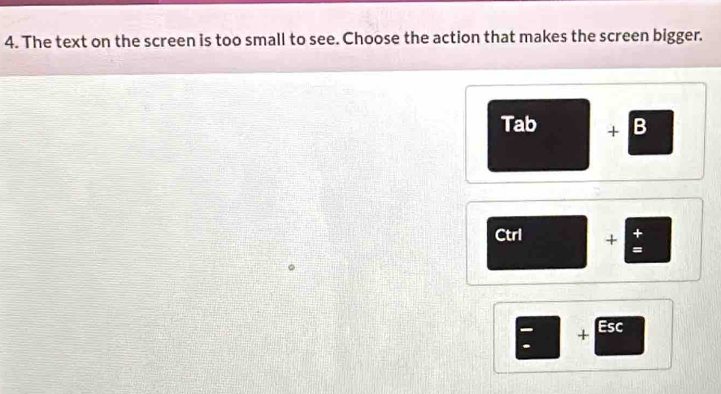 Solved: The text on the screen is too small to see. Choose the action ...