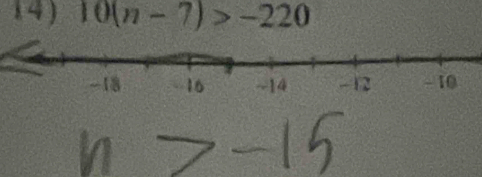 1 4) 10(n-7)>-220