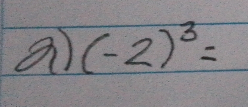 a (-2)^3=