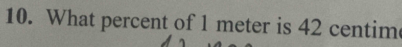 What percent of 1 meter is 42 centim