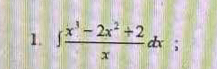 ∈t  (x^3-2x^2+2)/x dx;