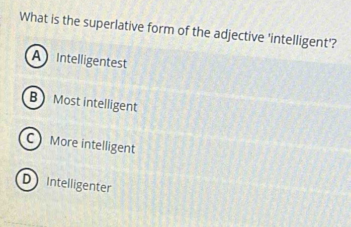 Solved: What is the superlative form of the adjective 'intelligent ...