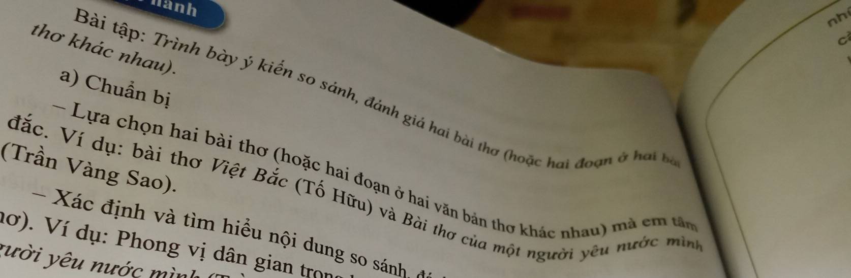 Thanh 
nh 
thơ khác nhau). 
a) Chuẩn bị 
Bài tập: Trình bày ý kiến so sánh, đánh giá hai bài thơ (hoặc hai đoạn ở haib 
(Trần Vàng Sao). 
- Lựa chọn hai bài thơ (hoặc hai đoạn ở hai văn bản thơ khác nhau) mà em tân 
đắc. Ví dụ: bài thơ Việt Bắc (Tố Hữu) và Bài thơ của một người yêu nước mìn 
- Xác định và tìm hiểu nội dung so sánh 
(ơ). Ví dụ: Phong vị dân gian trọn 
tười yêu nước mình