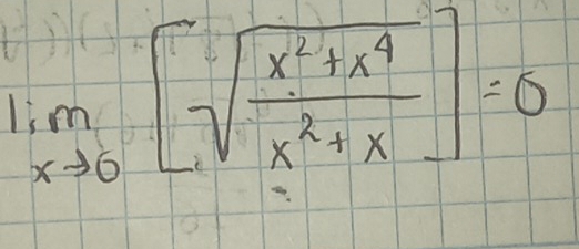 lim _xto 0[sqrt(frac x^2+x^4)x^2+x]=0