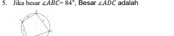 Jika besar ∠ ABC=84° Besar ∠ ADC adalah