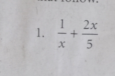  1/x + 2x/5 