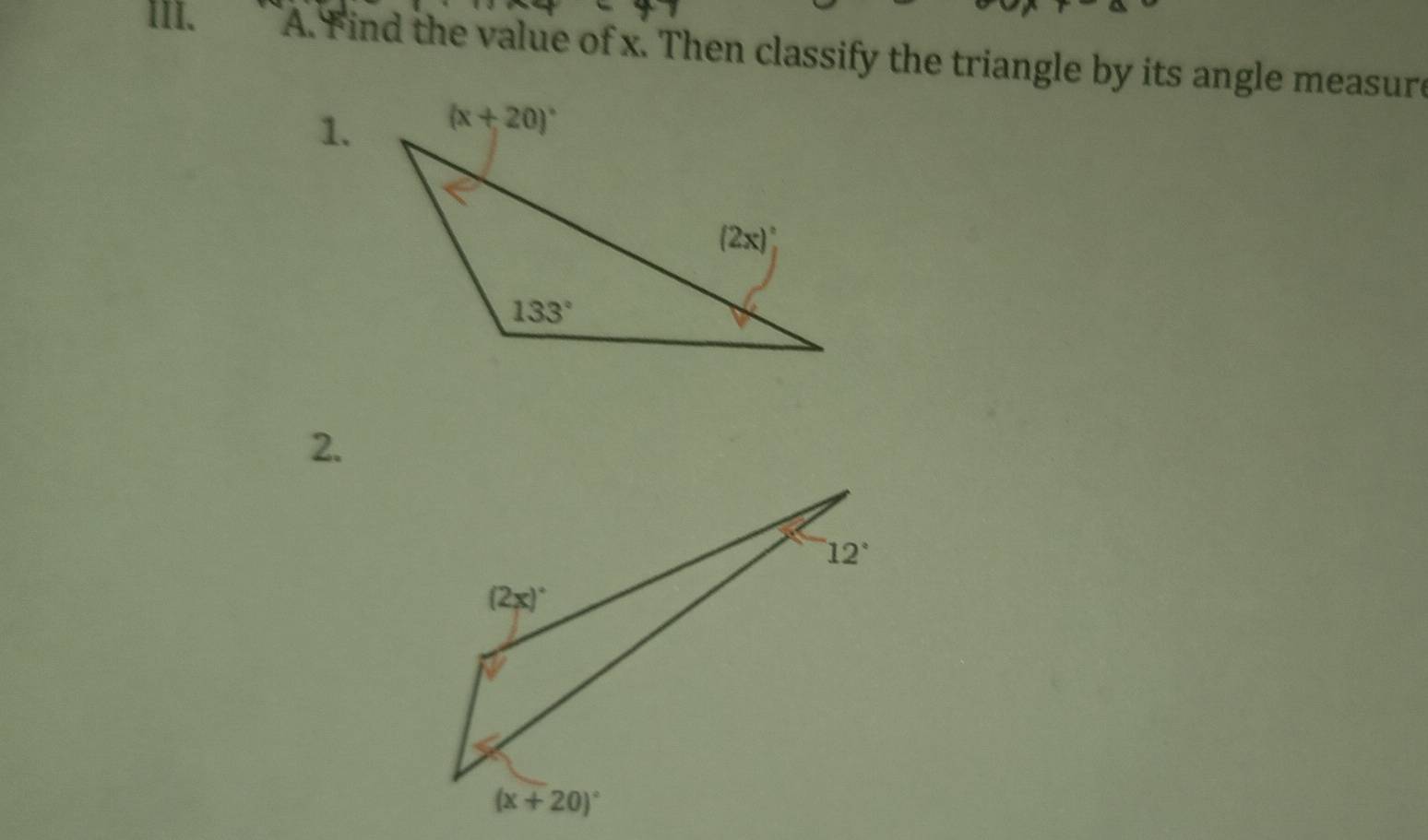 Find the value of x. Then classify the triangle by its angle measure
1.
2.