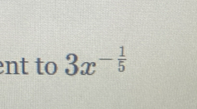 ent to 3x^(-frac 1)5