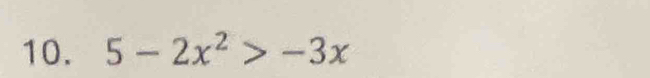 5-2x^2>-3x