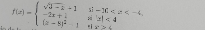 f(x)=beginarrayl sqrt(3-x)+1si-10 <4 (x-8)^2-1six>4endarray.