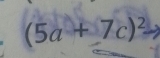 (5a+7c)^2