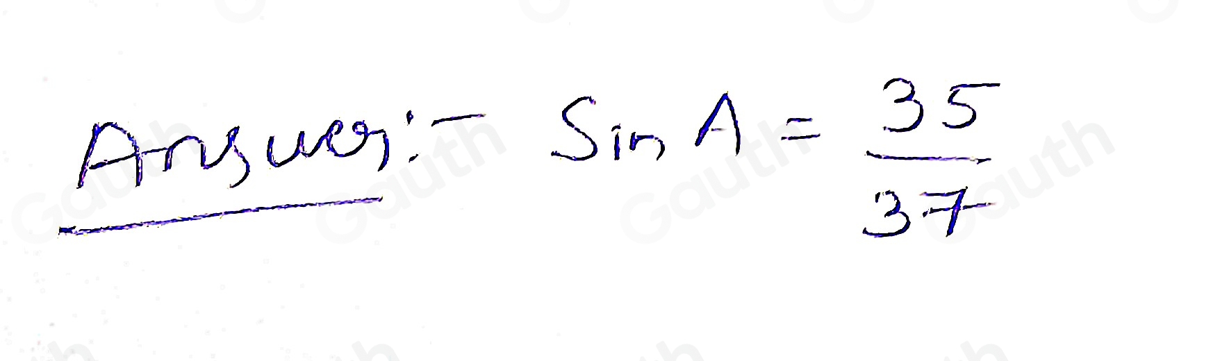 Ansuer
sin A= 35/37 