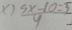  (5x-10)/4 =frac 5