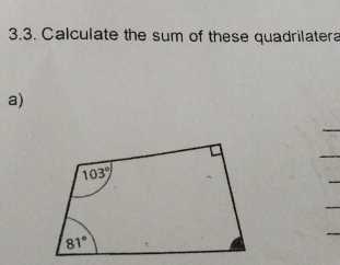 Calculate the sum of these quadrilatera
a)